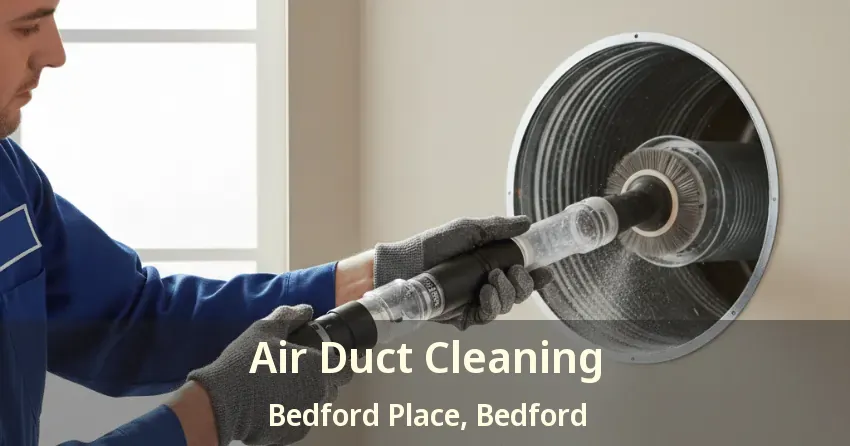 Air Duct Cleaning Bedford Place, Bedford - TX