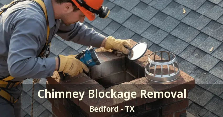Chimney Blockage Removal Bedford - TX