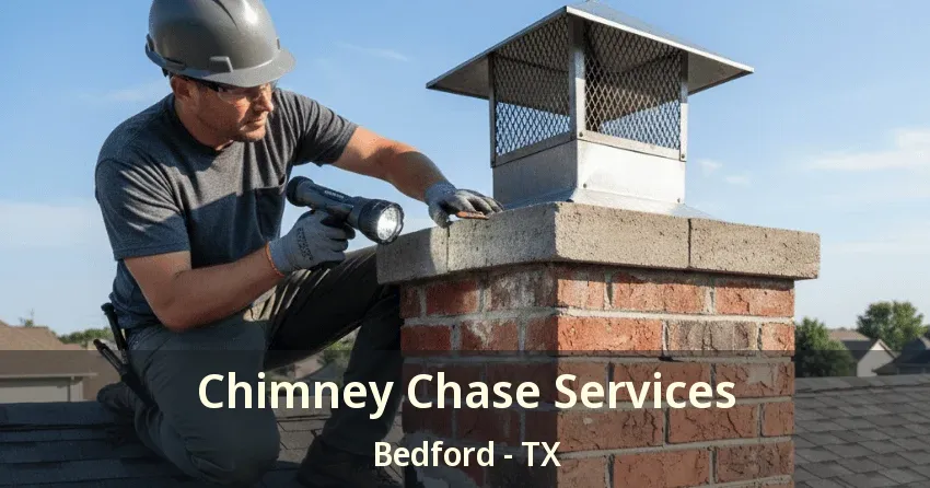 Chimney Chase Services Bedford - TX Chimney Chase Services Bedford - TX