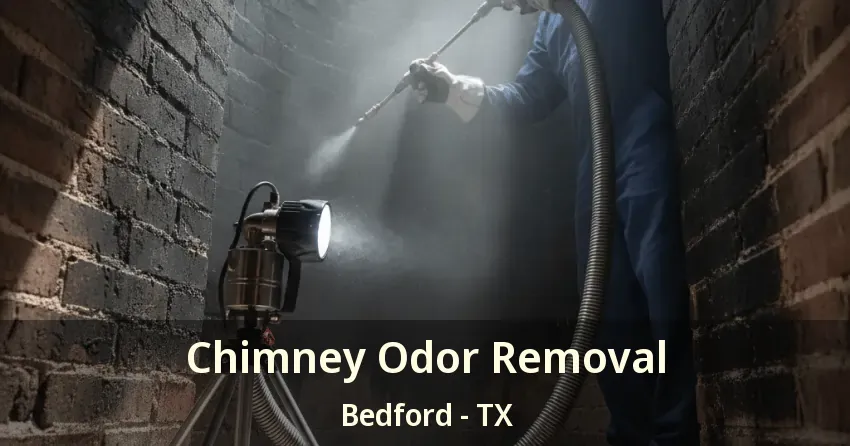 Chimney Odor Removal Bedford - TX