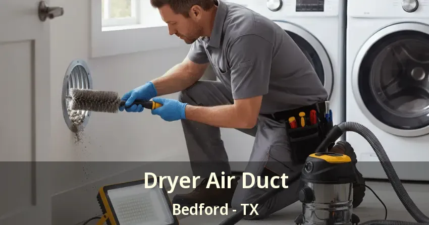 Dryer Air Duct Bedford - TX