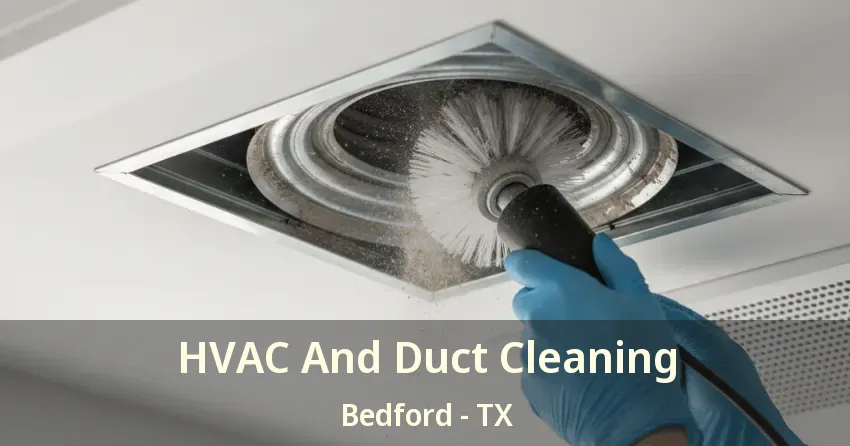 HVAC And Duct Cleaning Bedford - TX